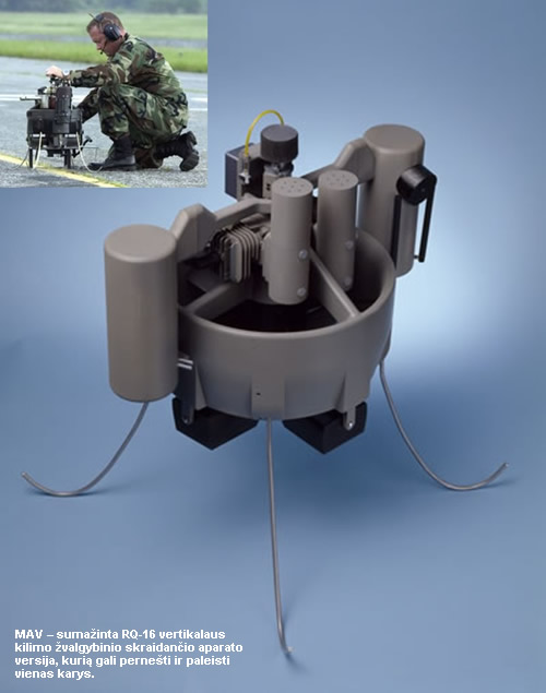 MAV – sumažinta RQ-16 vertikalaus kilimo žvalgybinio skraidančio aparato versija, kurią gali pernešti ir paleisti vienas karys