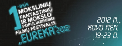 Startuoja pirmasis mokslo populiarinimo filmų festivalis „Eureka“ Startuoja pirmasis mokslo populiarinimo filmų festivalis „Eureka“