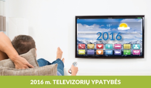 Į ką atkreipti dėmesį renkantis 2016 m. televizoriaus modelį?