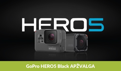 Ekstremalumo karaliaus „GoPro HERO5 Black“ apžvalga