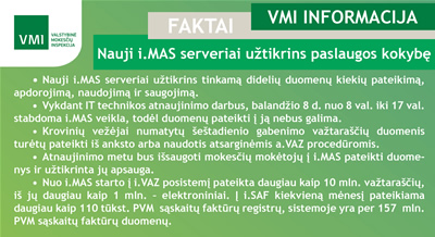 VMI atnaujina i.MAS serverius – balandžio 8 d. sistema laikinai neveiks VMI atnaujina i.MAS serverius – balandžio 8 d. sistema laikinai neveiks