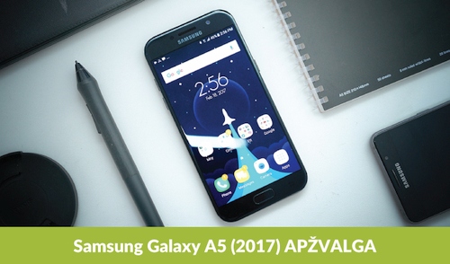„Samsung Galaxy A5 (2017)“ apžvalga