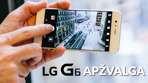 „LG G6“ apžvalga