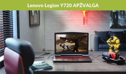 „Lenovo Legion Y720“ apžvalga