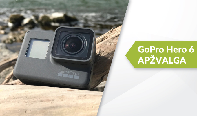 Naujas ekstremalių nuotykių herojus – „GoPro HERO6 Black“ apžvalga