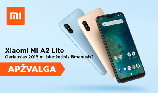 „Xiaomi Mi A2 Lite“ – geriausias 2018 m. biudžetinis išmanusis?