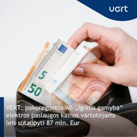 VERT: pakoreguotos AB „Ignitis gamyba“ elektros paslaugos kainos vartotojams leis sutaupyti 87 mln. Eur VERT: pakoreguotos AB „Ignitis gamyba“ elektros paslaugos kainos vartotojams leis sutaupyti 87 mln. Eur