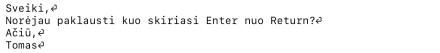 Ką kuris „Apple“ klaviatūros klavišo simbolis reiškia ir kuo „Return“ skiriasi nuo „Enter“